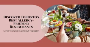 Best Allergy Friendly Restaurants In Toronto