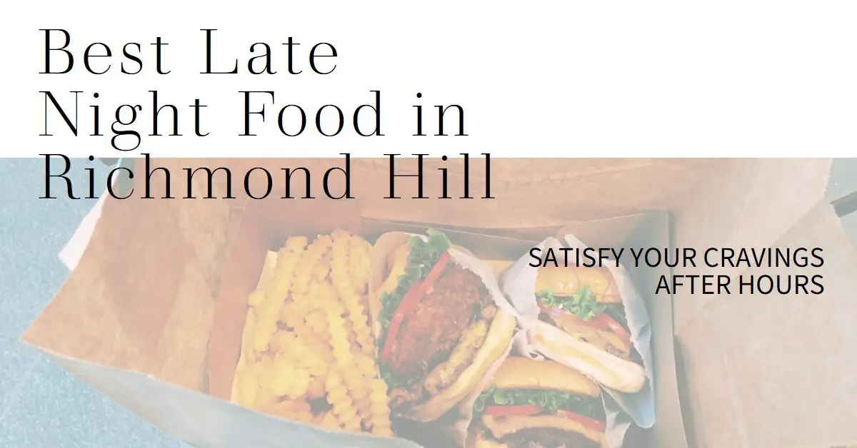 Best Late Night Food Richmond Hill