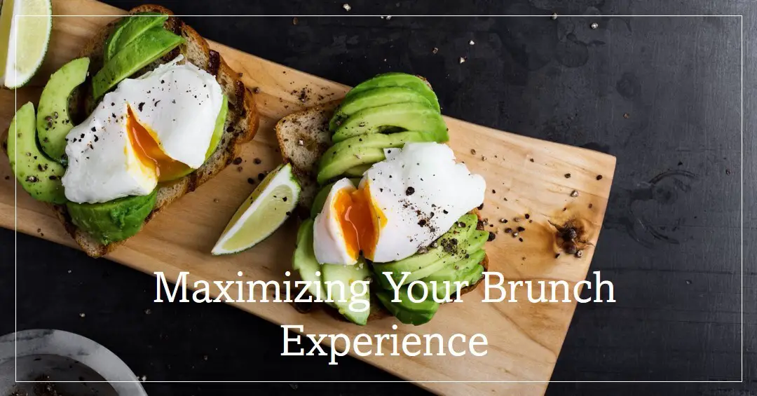 maximize brunch experience